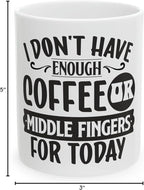 11 OZ Novelty Coffee Mugs - Christmas Gift (DON't Have ENOUGH)