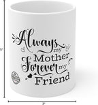 11 OZ Novelty Coffee Mugs - Christmas Gift (Mother Forever Theme)