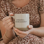 Sweet Water Decor Strong and Courageous Stoneware Coffee Mug | Mom Mug | Novelty Coffee Mugs | Microwave & Dishwasher Safe | 14oz Coffee Cup | Inspirational Gifts
